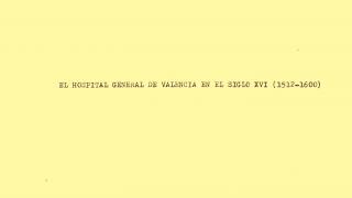 El hospital general de Valencia en el siglo XVI (1512-1600)